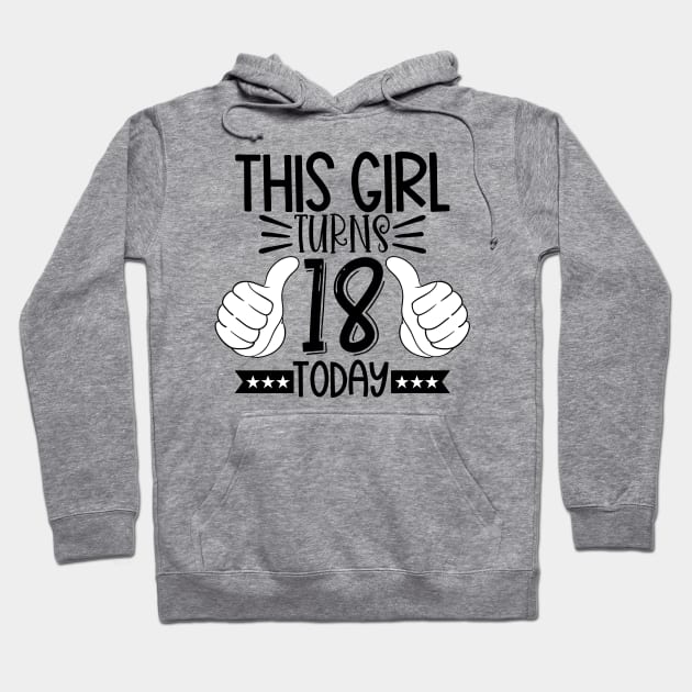 This girl turns 18 today Hoodie by Coral Graphics